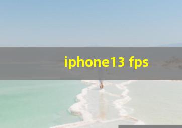 iphone13 fps